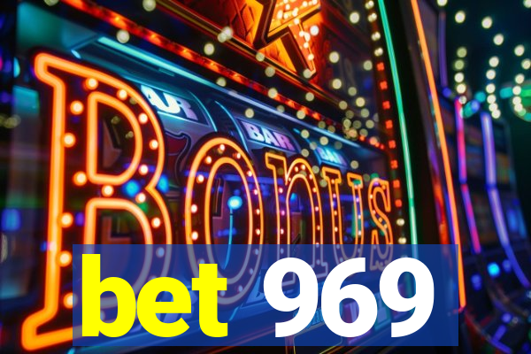 bet 969